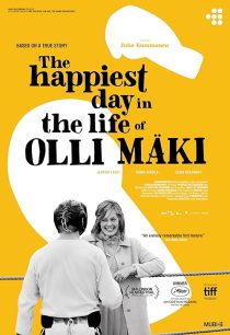 The Happiest Day in the Life of Olli Maki 2016