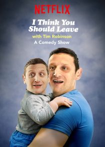 I Think You Should Leave with Tim Robinson 2019